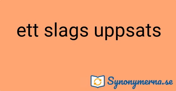 Bild som illustrerar uttrycket ett slags uppsats och dess synonymer.