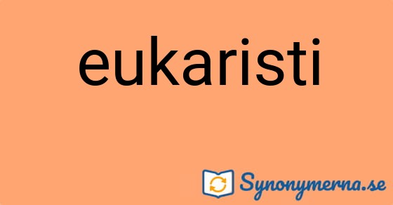 Bild som illustrerar ordet eukaristi och dess synonymer.