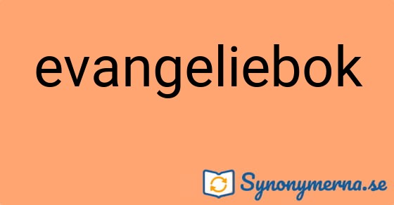 Bild som illustrerar ordet evangeliebok och dess synonymer.