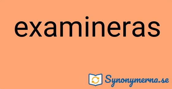 Bild som illustrerar ordet examineras och dess synonymer.