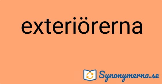 Bild som illustrerar ordet exteriörerna och dess synonymer.