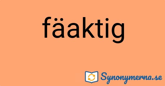 Bild som illustrerar ordet fäaktig och dess synonymer.