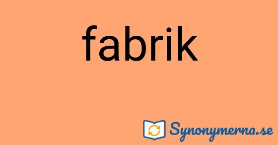 Bild som illustrerar ordet fabrik och dess synonymer.