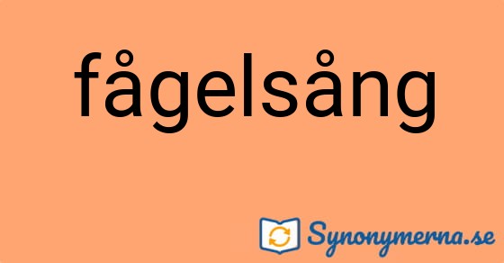 Bild som illustrerar ordet fågelsång och dess synonymer.