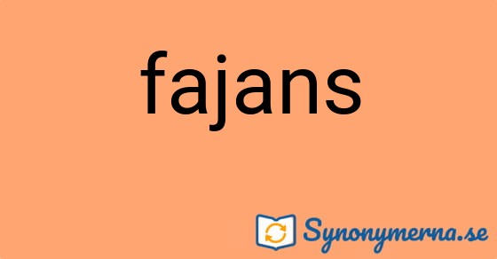 Bild som illustrerar ordet fajans och dess synonymer.