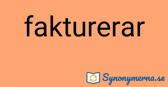 Bild som illustrerar ordet fakturerar och dess synonymer.