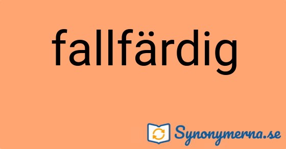 Bild som illustrerar ordet fallfärdig och dess synonymer.