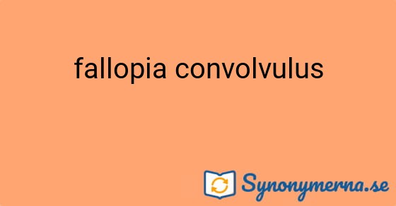 Bild som illustrerar uttrycket fallopia convolvulus och dess synonymer.