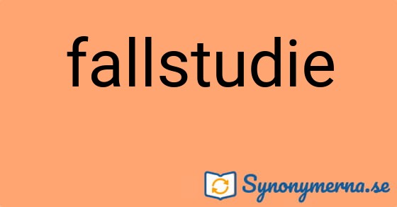 Bild som illustrerar ordet fallstudie och dess synonymer.