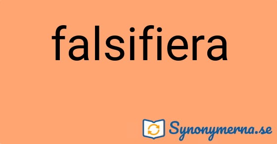 Bild som illustrerar ordet falsifiera och dess synonymer.