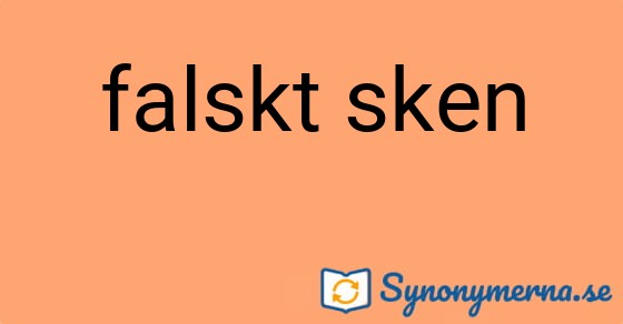 Bild som illustrerar uttrycket falskt sken och dess synonymer.