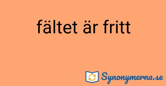 Bild som illustrerar uttrycket fältet är fritt och dess synonymer.