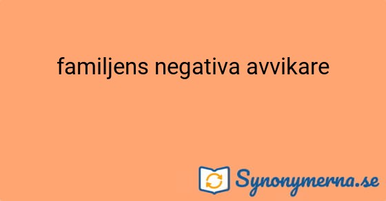 Bild som illustrerar uttrycket familjens negativa avvikare och dess synonymer.