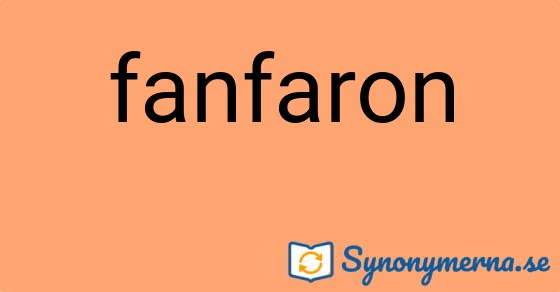 Bild som illustrerar ordet fanfaron och dess synonymer.