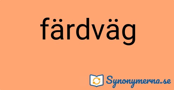 Bild som illustrerar ordet färdväg och dess synonymer.