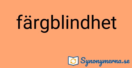 Bild som illustrerar ordet färgblindhet och dess synonymer.