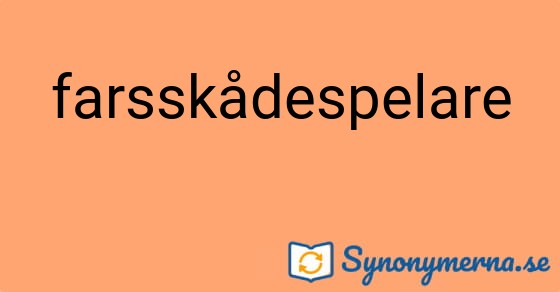 Bild som illustrerar ordet farsskådespelare och dess synonymer.
