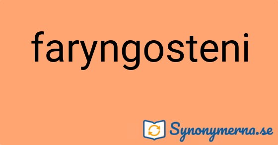Bild som illustrerar ordet faryngosteni och dess synonymer.