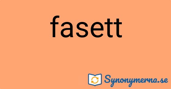 Bild som illustrerar ordet fasett och dess synonymer.