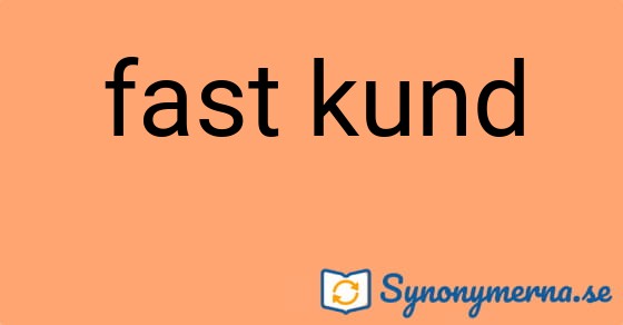 Bild som illustrerar uttrycket fast kund och dess synonymer.
