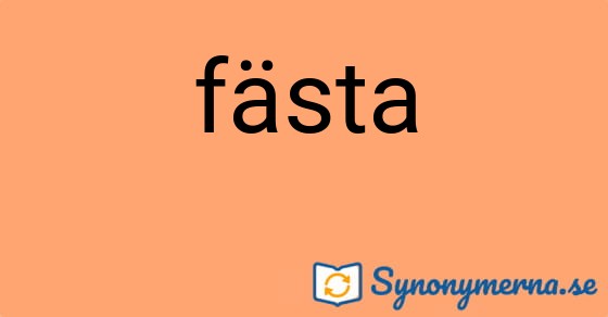 Bild som illustrerar ordet fästa och dess synonymer.
