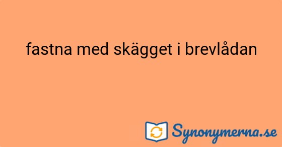 Bild som illustrerar uttrycket fastna med skägget i brevlådan och dess synonymer.