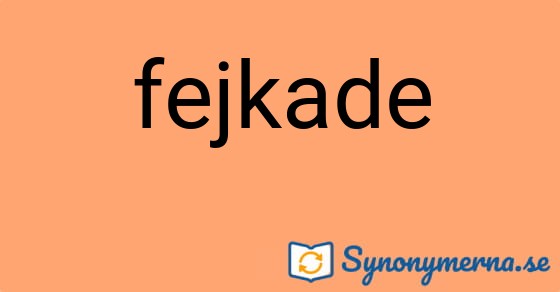 Bild som illustrerar ordet fejkade och dess synonymer.