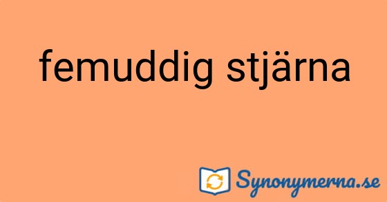 Bild som illustrerar uttrycket femuddig stjärna och dess synonymer.
