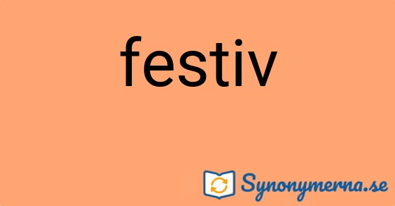Bild som illustrerar ordet festiv och dess synonymer.