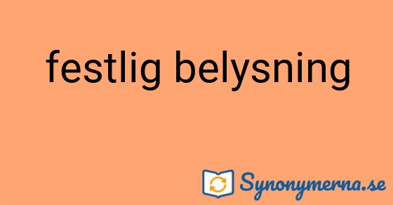 Bild som illustrerar uttrycket festlig belysning och dess synonymer.