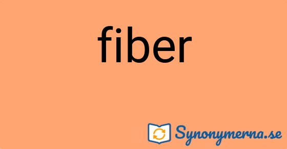 Bild som illustrerar ordet fiber och dess synonymer.