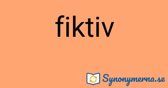 Bild som illustrerar ordet fiktiv och dess synonymer.