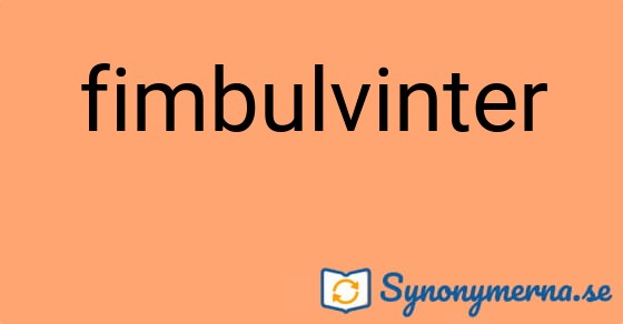Bild som illustrerar ordet fimbulvinter och dess synonymer.
