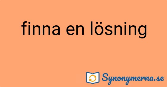 Bild som illustrerar uttrycket finna en lösning och dess synonymer.