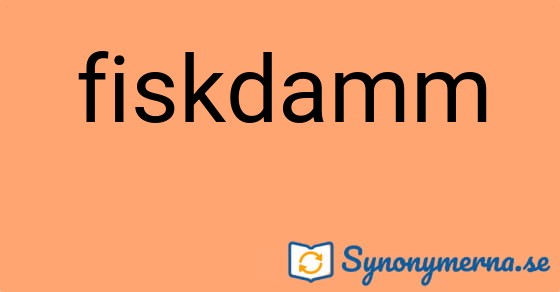 Bild som illustrerar ordet fiskdamm och dess synonymer.