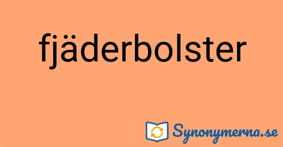 Bild som illustrerar ordet fjäderbolster och dess synonymer.