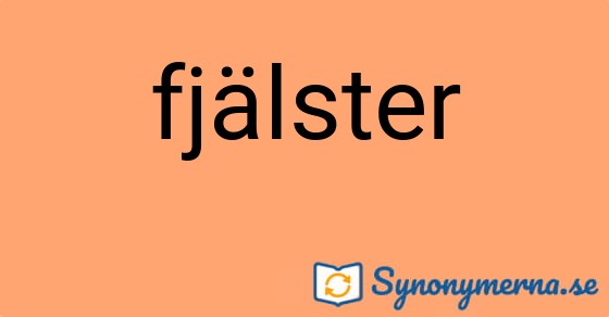 Bild som illustrerar ordet fjälster och dess synonymer.