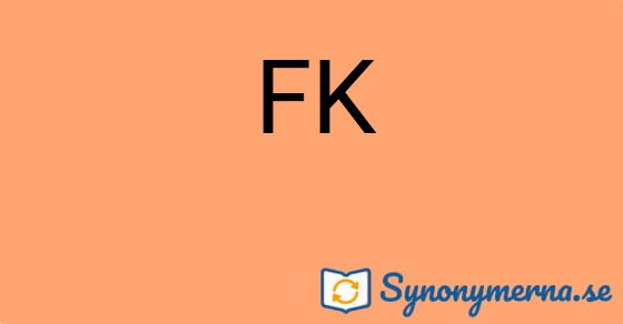 Bild som illustrerar ordet FK och dess synonymer.