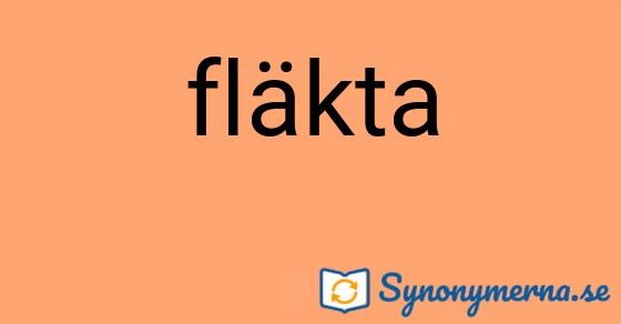 Bild som illustrerar ordet fläkta och dess synonymer.