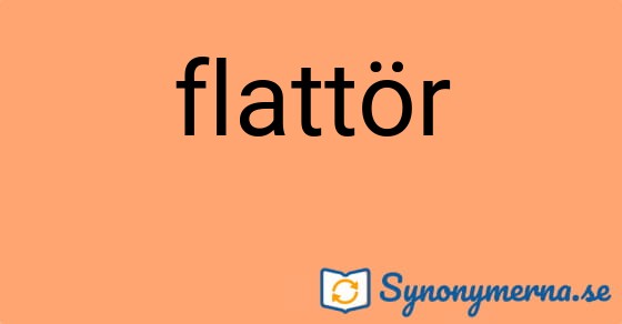 Bild som illustrerar ordet flattör och dess synonymer.