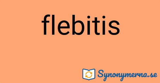 Bild som illustrerar ordet flebitis och dess synonymer.