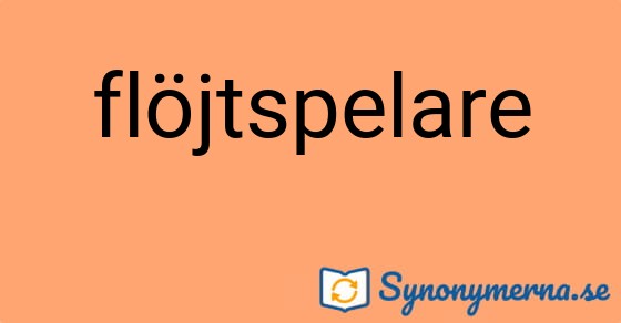 Bild som illustrerar ordet flöjtspelare och dess synonymer.