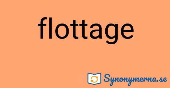 Bild som illustrerar ordet flottage och dess synonymer.