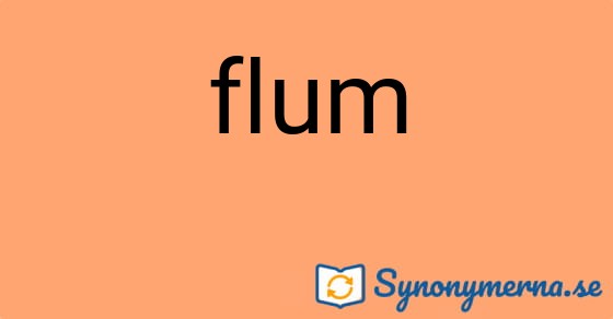 Bild som illustrerar ordet flum och dess synonymer.