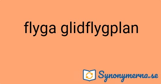 Bild som illustrerar uttrycket flyga glidflygplan och dess synonymer.