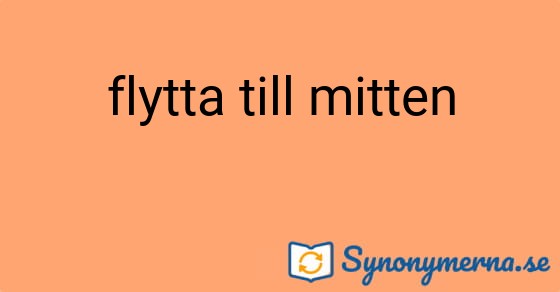 Bild som illustrerar uttrycket flytta till mitten och dess synonymer.