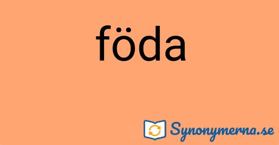 Bild som illustrerar ordet föda och dess synonymer.