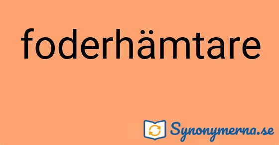 Bild som illustrerar ordet foderhämtare och dess synonymer.