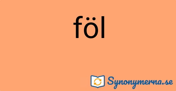 Bild som illustrerar ordet föl och dess synonymer.