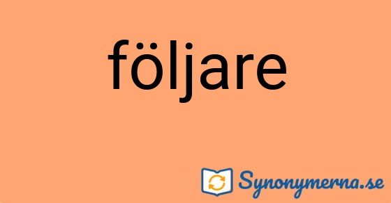 Bild som illustrerar ordet följare och dess synonymer.